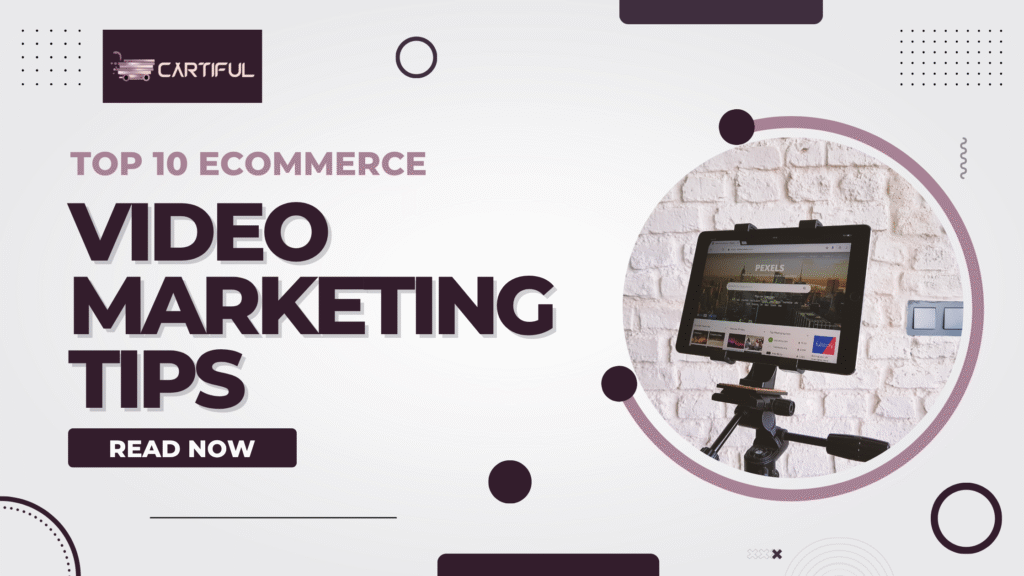 Top 10 Ecommerce Video Marketing Tips