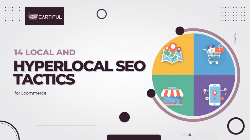 14 Local and Hyperlocal SEO Tactics for Ecommerce
