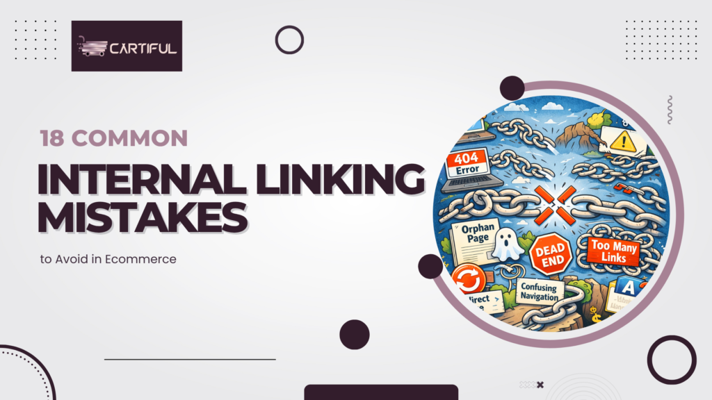 18 Common Internal Linking Mistakes to Avoid in Ecommerce