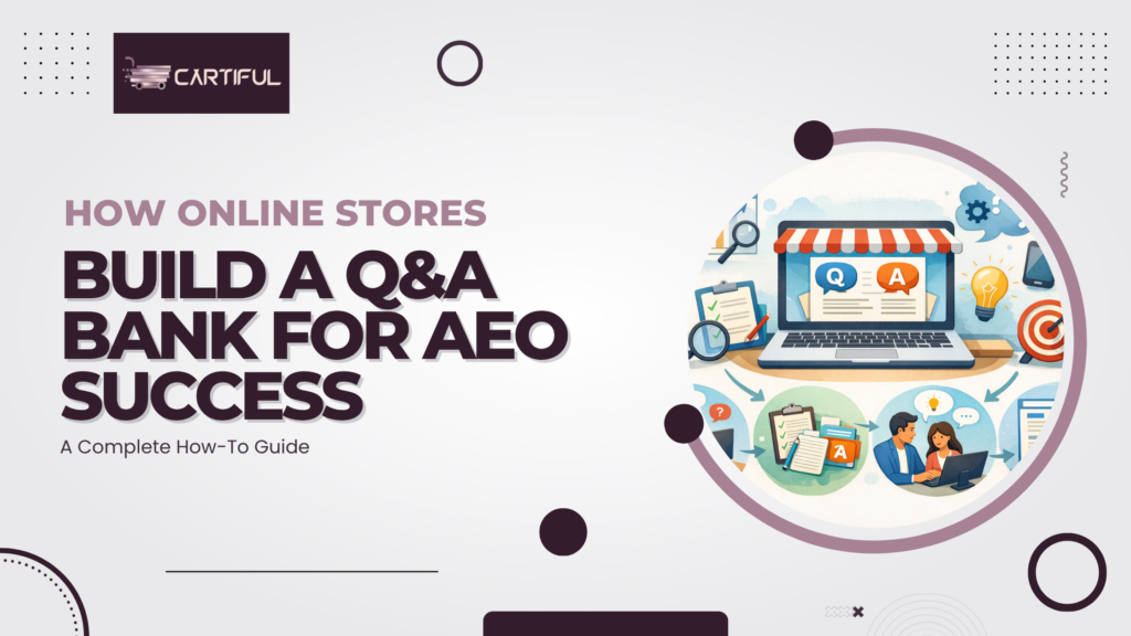 How Online Stores Can Build a Q&A Bank for AEO Success