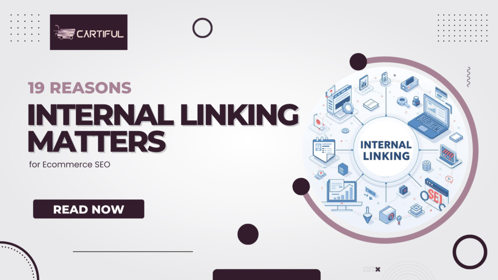 19 Reasons Internal Linking Matters for Ecommerce SEO