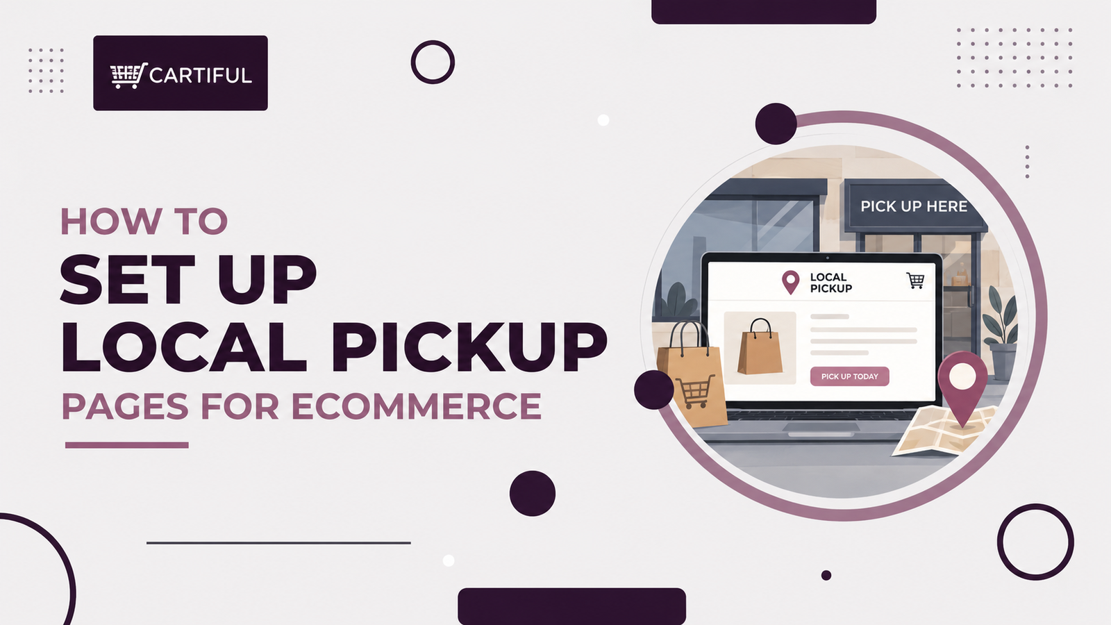 How to Set Up Local Pickup Pages for Ecommerce